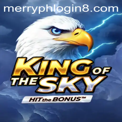 Unveiling the Adventure: KingOfTheSky and How to Start with Merry PH Login