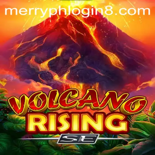 Exploring VolcanoRisingSE: A Thrilling Adventure with Merry PH Login